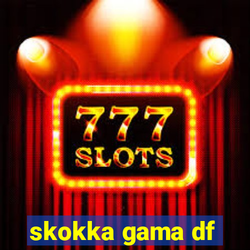 skokka gama df